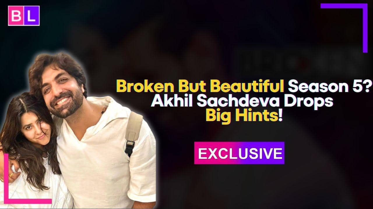Akhil Sachdeva’s heartfelt praise for Ekta Kapoor; Broken But Beautiful Season 5 in the works?