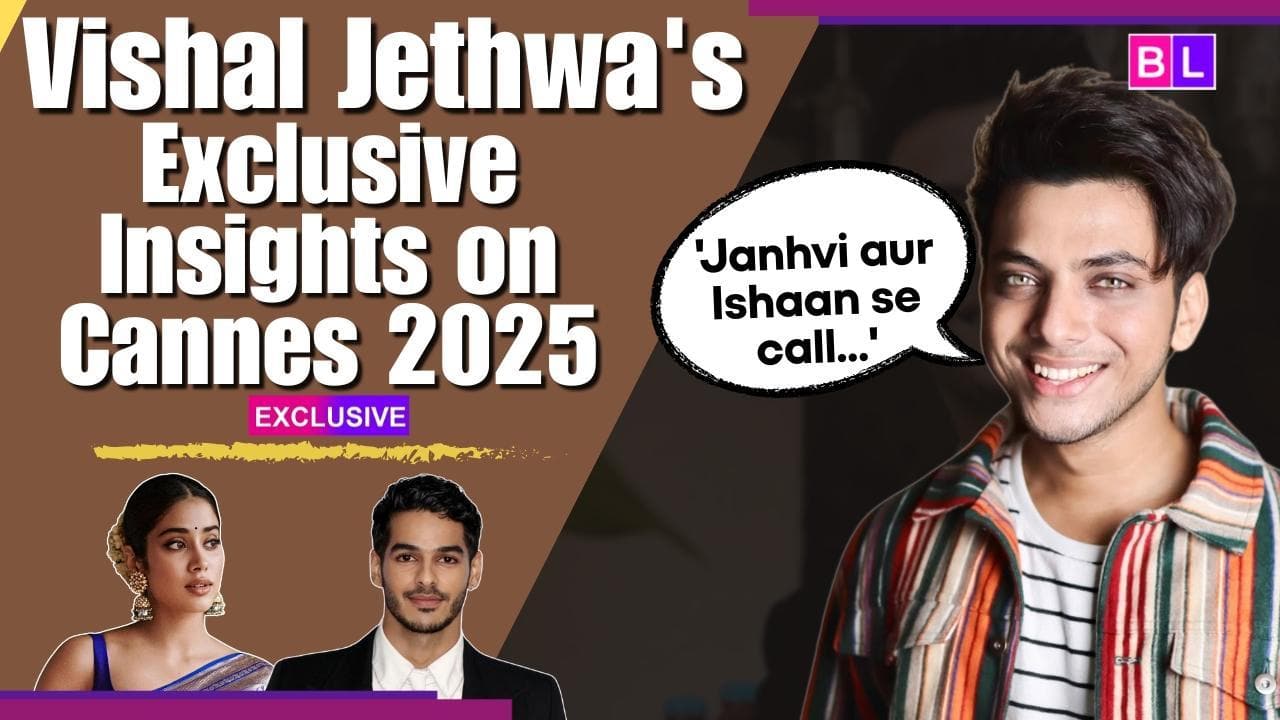 Cannes 2025: Vishal Jethwa on walking the red carpet with Ishaan Khatter and Janhvi Kapoor [Watch Video]