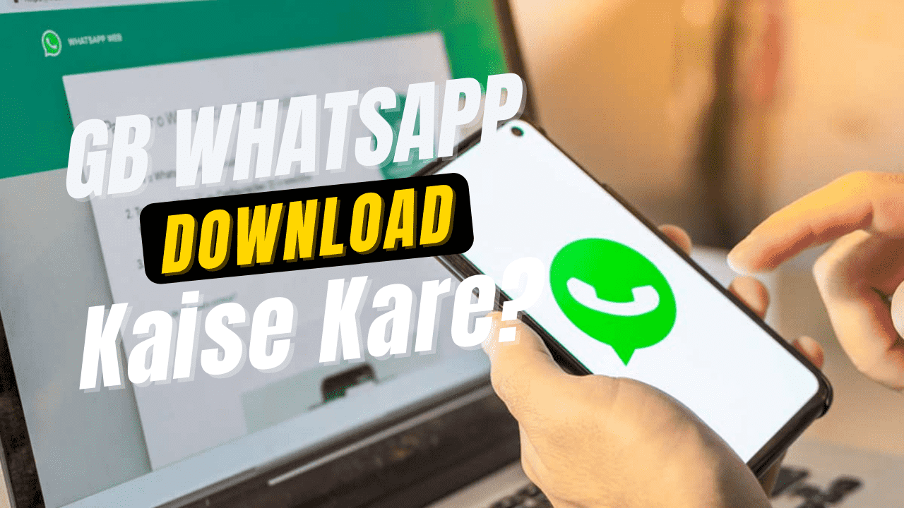 जीबी व्हाट्सएप (GB WhatsApp) डाउनलोड कैसे करें?